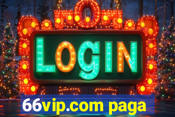 66vip.com paga